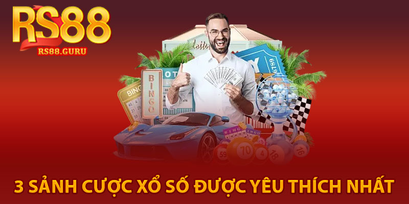 Xổ Số RS88 – Thử Vận May, Đón Lộc Hôm Nay 3 3 sảnh cược xổ số được yêu thích nhất