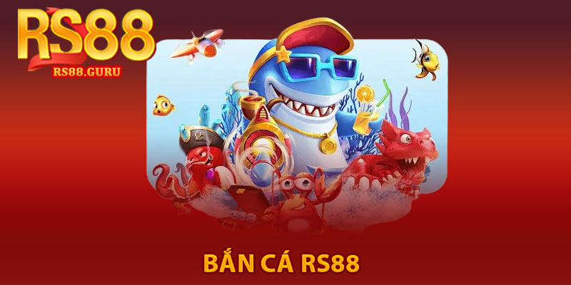 Bắn Cá RS88 – Đại Dương Hấp Dẫn, Thưởng Ngập Tay 1 Bắn cá RS88