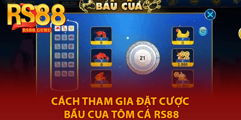 Bầu Cua Tôm Cá RS88 – Game Dân Gian Hấp Dẫn 2026 4 Cách tham gia đặt cược bầu cua tôm cá RS88