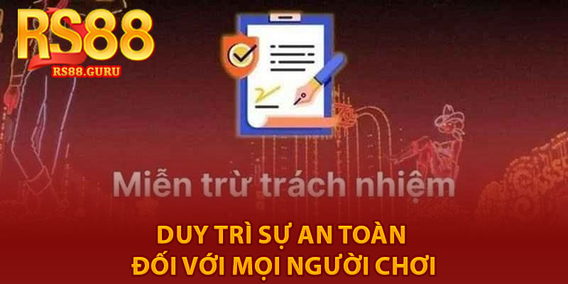 Miễn Trừ Trách Nhiệm – Những Lưu Ý Quan Trọng Tại RS88 2 duy trì sự an toàn đối với mọi người chơi