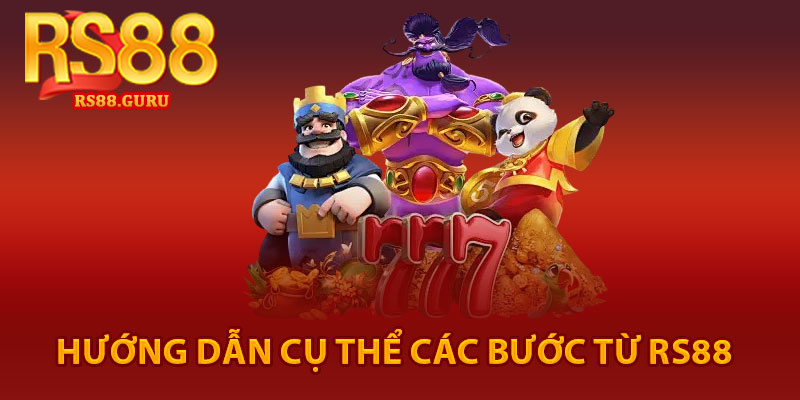 Nổ Hũ RS88 – Giải Trí Quay Hũ Thưởng Lớn 2026 3 hướng dẫn cụ thể các bước từ RS88