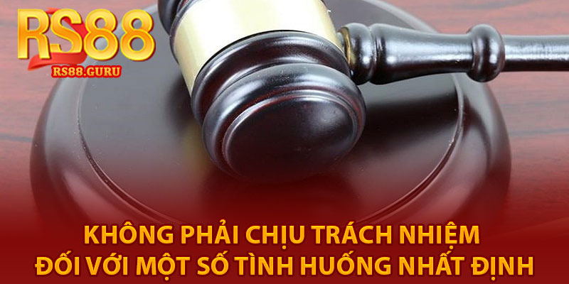 Miễn Trừ Trách Nhiệm – Những Lưu Ý Quan Trọng Tại RS88 3 không phải chịu trách nhiệm đối với một số tình huống nhất địnhkhông phải chịu trách nhiệm đối với một số tình huống nhất định