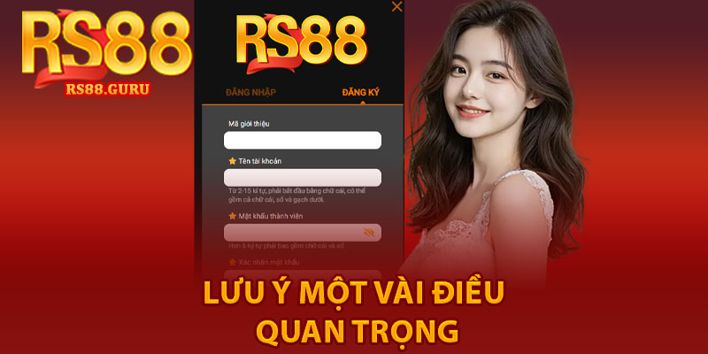 Đăng Ký RS88 – Tạo Tài Khoản Nhanh Trong 3 Bước 3 lưu ý một vài điều quan trọng