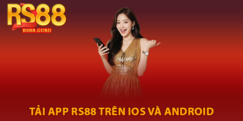 Tải App RS88 – Hướng Dẫn Nhanh Trong Vài Giây 2 tải app RS88 trên iOS và Android