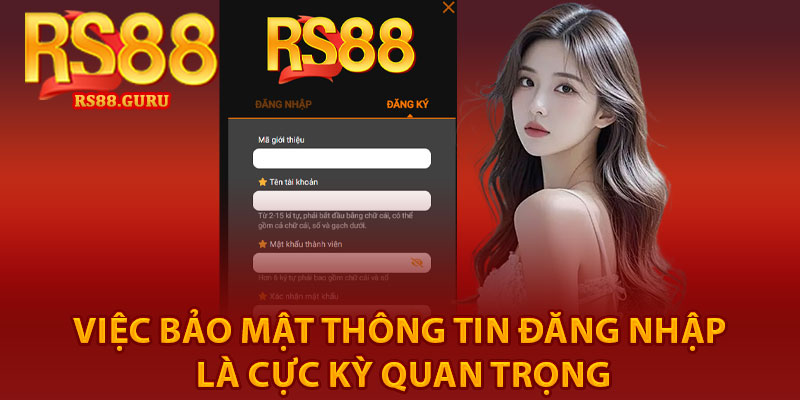 Đăng Ký RS88 – Tạo Tài Khoản Nhanh Trong 3 Bước 4 việc bảo mật thông tin đăng nhập là cực kỳ quan trọng